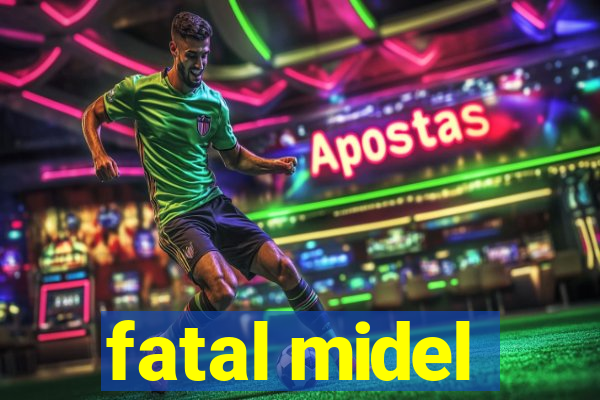fatal midel